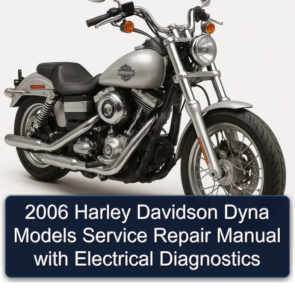2006 Harley Davidson Dyna Models Service Repair Manual with Electrical Diagnostics