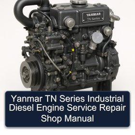 Yanmar TN Series Industrial Diesel Engine Service Repair Shop Manual