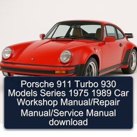 Porsche 911 Turbo 930 Models Series 1975 1989 Car Workshop Manual/Repair Manual/Service Manual download