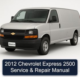 2012 Chevrolet Express 2500 Service & Repair Manual