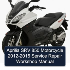 Aprilia SRV 850 Motorcycle 2012-2015 Service Repair Workshop Manual