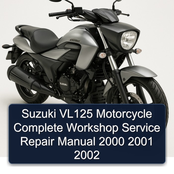Suzuki VL125 Motorcycle Complete Workshop Service Repair Manual 2000 2001 2002
