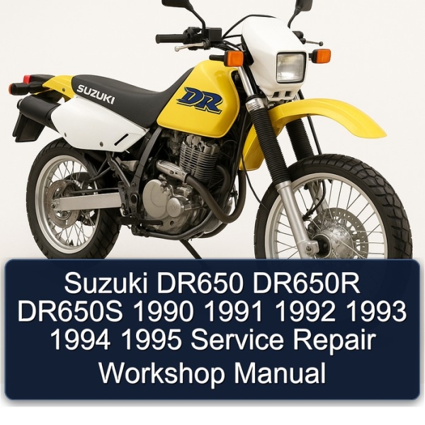 Suzuki DR650 DR650R DR650S 1990 1991 1992 1993 1994 1995 Service Repair Workshop Manual