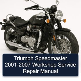 Triumph Speedmaster 2001-2007 Workshop Service Repair Manual