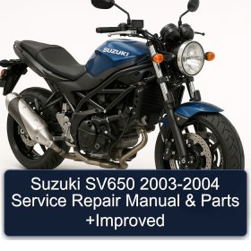 Suzuki SV650 2003-2004 Service Repair Manual & Parts +Improved