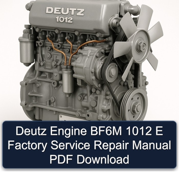 Deutz Engine BF6M 1012 E Factory Service Repair Manual PDF Download