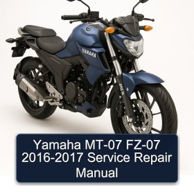 Yamaha MT-07 FZ-07 2016-2017 Service Repair Manual