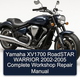 Yamaha XV1700 RoadSTAR WARRIOR 2002-2005 Complete Workshop Repair Manual