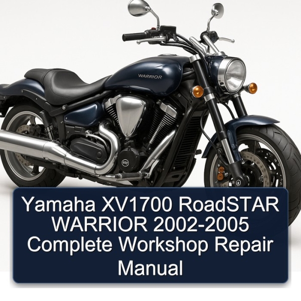 Yamaha XV1700 RoadSTAR WARRIOR 2002-2005 Complete Workshop Repair Manual