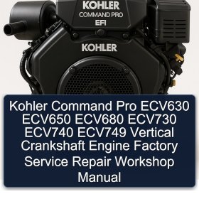 Kohler Command Pro ECV630 ECV650 ECV680 ECV730 ECV740 ECV749 Vertical Crankshaft Engine Factory Service Repair Workshop Manual