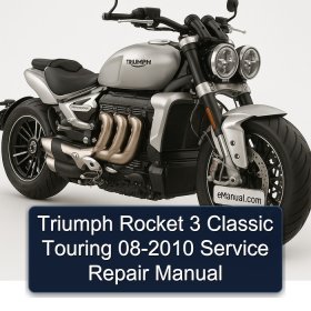 Triumph Rocket 3 Classic Touring 08-2010 Service Repair Manual