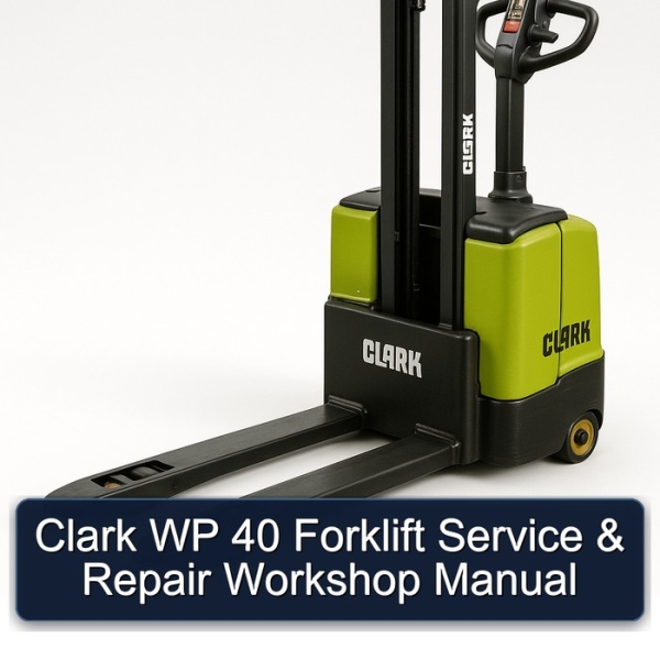 Clark WP 40 Forklift Service & Repair Workshop Manual