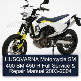 HUSQVARNA Motorcycle SM 400 SM 450 R Full Service & Repair Manual 2003-2004