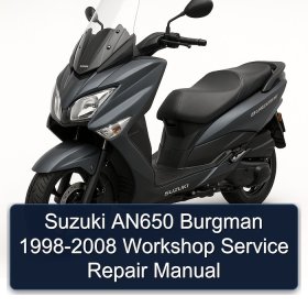 Suzuki AN650 Burgman 1998-2008 Workshop Service Repair Manual