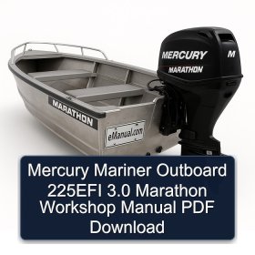 Mercury Mariner Outboard 225EFI 3.0 Marathon Workshop Manual PDF Download