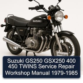 Suzuki GS250 GSX250 400 450 TWINS Service Repair Workshop Manual 1979-1985