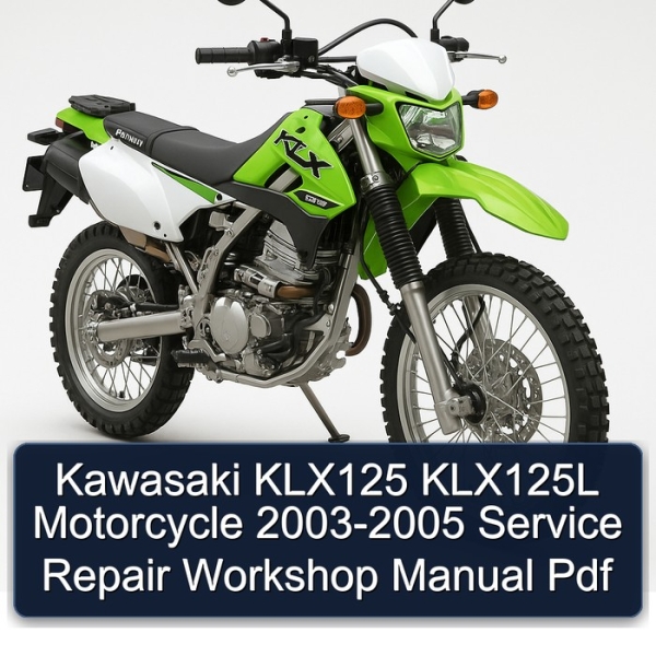 Kawasaki KLX125 KLX125L Motorcycle 2003-2005 Service Repair Workshop Manual Pdf