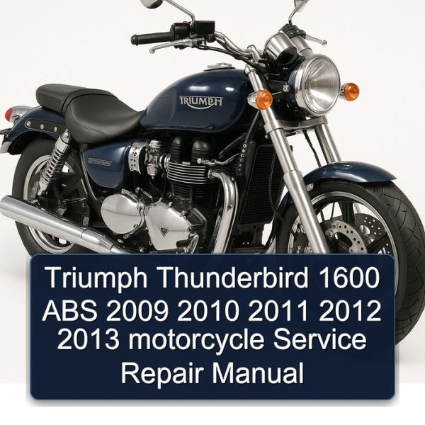 Triumph Thunderbird 1600 ABS 2009 2010 2011 2012 2013 motorcycle Service Repair Manual