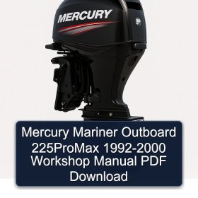 Mercury Mariner Outboard 225ProMax 1992-2000 Workshop Manual PDF Download
