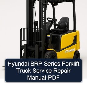 Hyundai BRP Series Forklift Truck Service Repair Manual-PDF