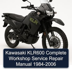 Kawasaki KLR600 Complete Workshop Service Repair Manual 1984-2006