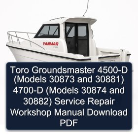 Toro Groundsmaster 4500-D (Models 30873 and 30881) 4700-D (Models 30874 and 30882) Service Repair Workshop Manual Download PDF