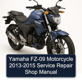 Yamaha FZ-09 Motorcycle 2013-2015 Service Repair Shop Manual