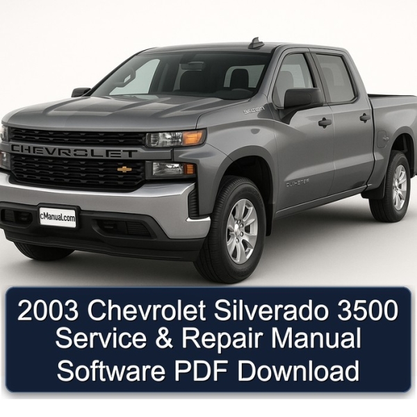 2003 Chevrolet Silverado 3500 Service & Repair Manual Software PDF Download