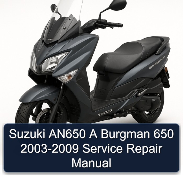 Suzuki AN650 A Burgman 650 2003-2009 Service Repair Manual