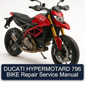 DUCATI HYPERMOTARD 796 BIKE Repair Service Manual