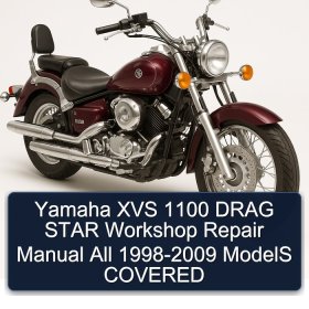 Yamaha XVS 1100 DRAG STAR Workshop Repair Manual All 1998-2009 ModelS COVERED
