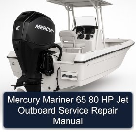 Mercury Mariner 65 80 HP Jet Outboard Service Repair Manual