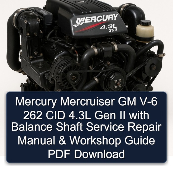 Mercury Mercruiser GM V-6 262 CID 4.3L Gen II with Balance Shaft Service Repair Manual & Workshop Guide PDF Download