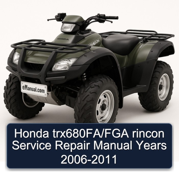 Honda trx680FA/FGA rincon Service Repair Manual Years 2006-2011