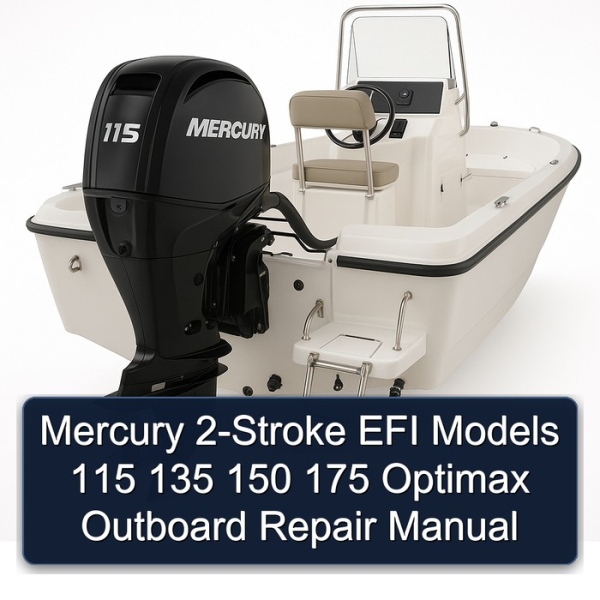 Mercury 2-Stroke EFI Models 115 135 150 175 Optimax Outboard Repair Manual