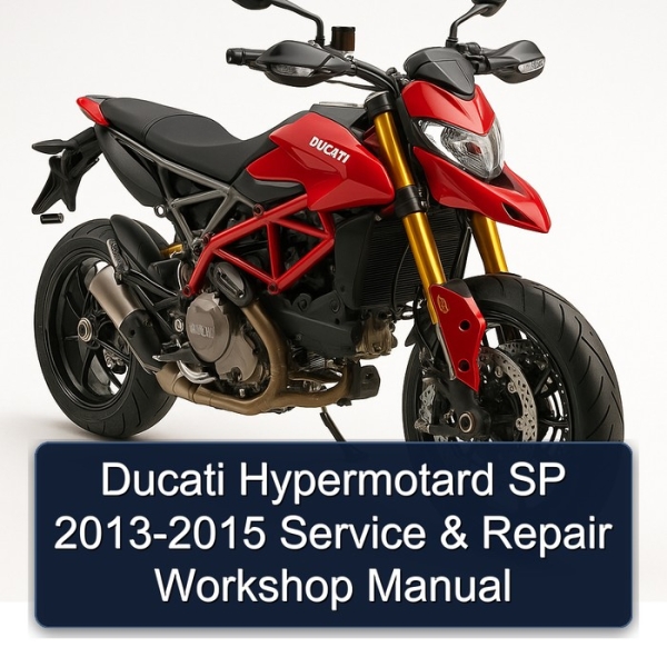 Ducati Hypermotard SP 2013-2015 Service & Repair Workshop Manual