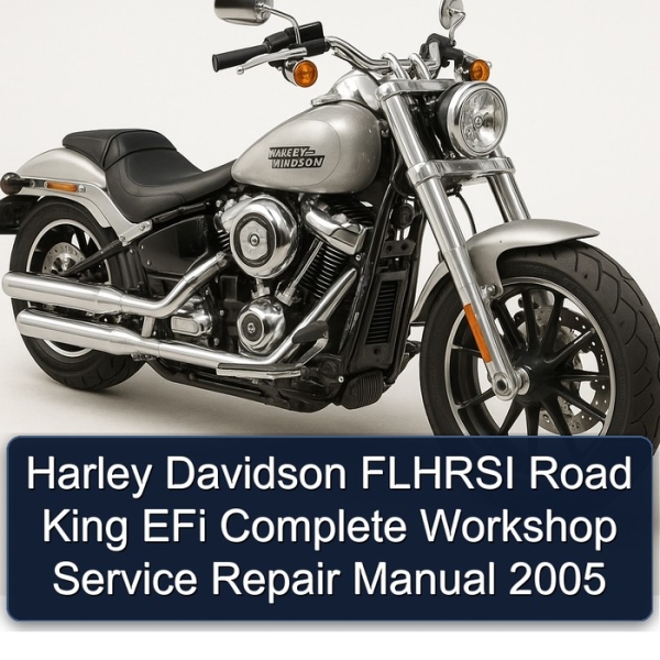 Harley Davidson FLHRSI Road King EFi Complete Workshop Service Repair Manual 2005