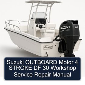 Suzuki OUTBOARD Motor 4 STROKE DF 30 Workshop Service Repair Manual