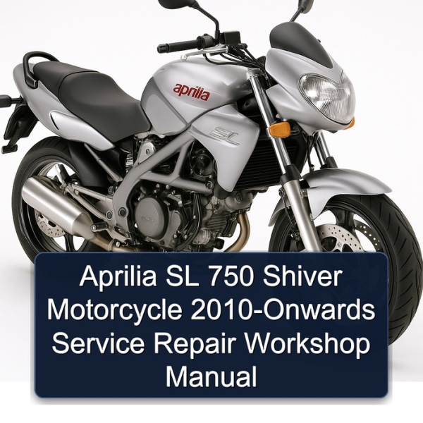 Aprilia SL 750 Shiver Motorcycle 2010-Onwards Service Repair Workshop Manual