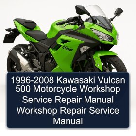 1996-2008 Kawasaki Vulcan 500 Motorcycle Workshop Service Repair Manual Workshop Repair Service Manual