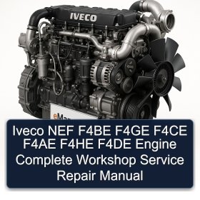 Iveco NEF F4BE F4GE F4CE F4AE F4HE F4DE Engine Complete Workshop Service Repair Manual