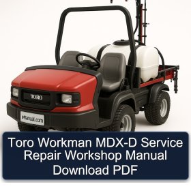 Toro Workman MDX-D Service Repair Workshop Manual Download PDF