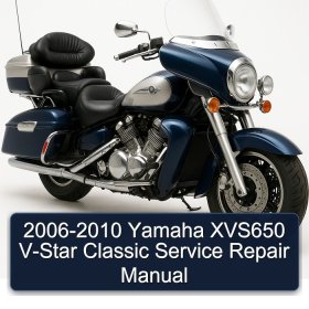 2006-2010 Yamaha XVS650 V-Star Classic Service Repair Manual