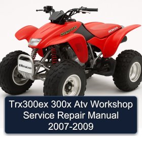 Trx300ex 300x Atv Workshop Service Repair Manual 2007-2009