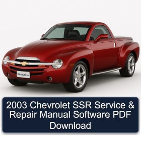 2003 Chevrolet SSR Service & Repair Manual Software PDF Download