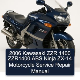 2006 Kawasaki ZZR 1400 ZZR1400 ABS Ninja ZX-14 Motorcycle Service Repair Manual