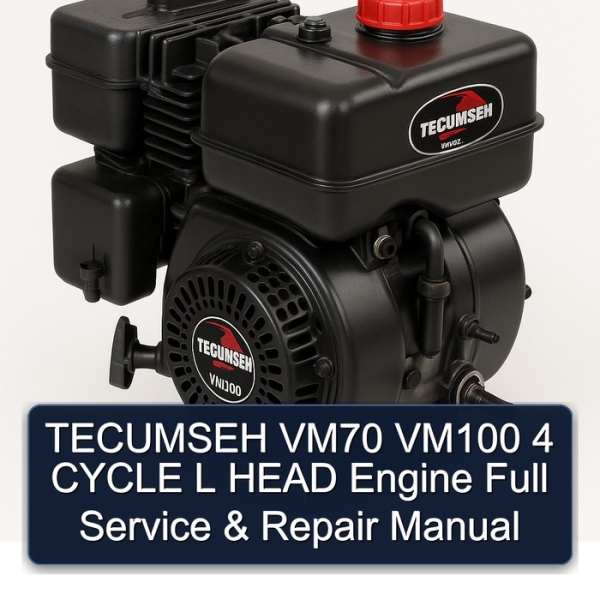 TECUMSEH VM70 VM100 4 CYCLE L HEAD Engine Full Service & Repair Manual