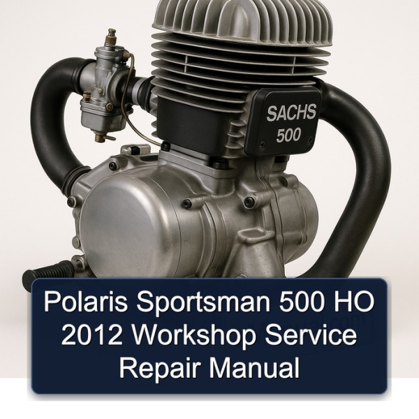Polaris Sportsman 500 HO 2012 Workshop Service Repair Manual