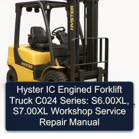 Hyster IC Engined Forklift Truck C024 Series: S6.00XL, S7.00XL Workshop Service Repair Manual