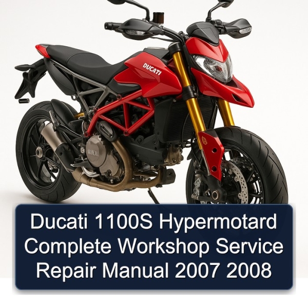 Ducati 1100S Hypermotard Complete Workshop Service Repair Manual 2007 2008